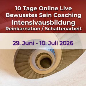 Bewusstes Sein Coaching - 10 Tage Online Intensivausbildung Schattenarbeit 2026