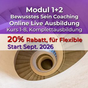 Bewusstes Sein Coaching - Online Komplettausbildung 2026/2027