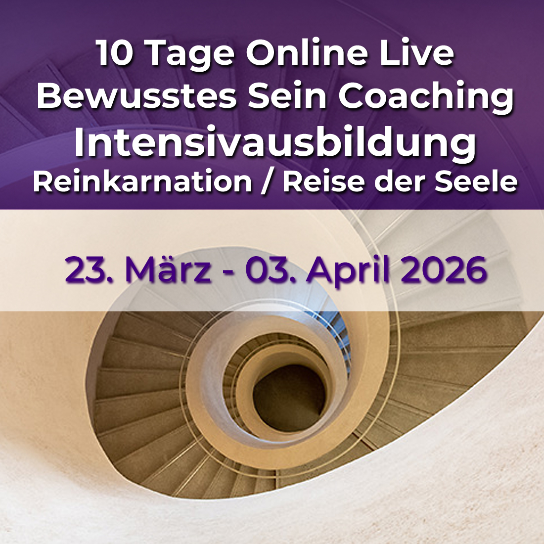 Bewusstes Sein Coaching - 10 Tage Online Intensivausbildung Reise der Seele 2026