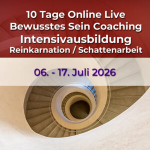 Bewusstes Sein Coaching - 10 Tage Online Intensivausbildung Schattenarbeit 2026