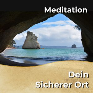Meditation - Dein Sicherer Ort [Digital]