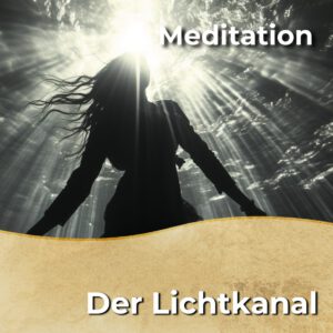 Meditation - Der Lichtkanal [Digital]