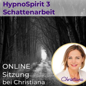 HypnoSpirit 3 - Schattenarbeit bei Christiana
