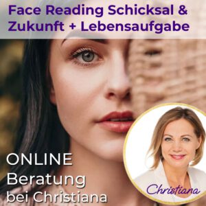 Face Reading - Lebensaufgabe + Schicksal & Zukunft lesen - Online Beratung bei Christiana