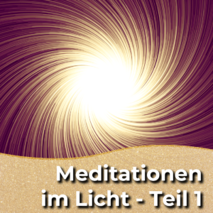 Meditationen im Licht - Teil 1 [Digital]
