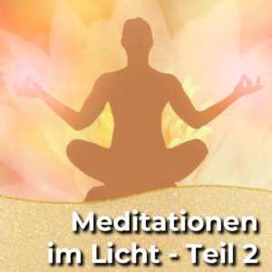 Meditationen im Licht - Teil 2 [Digital]