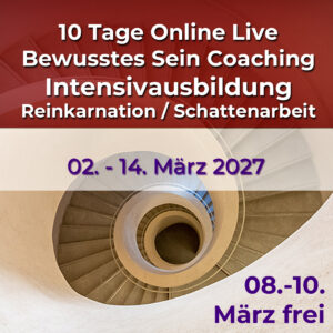 Bewusstes Sein Coaching - 10 Tage Online Intensivausbildung Schattenarbeit März 2027